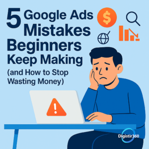 5 google ads mistakes